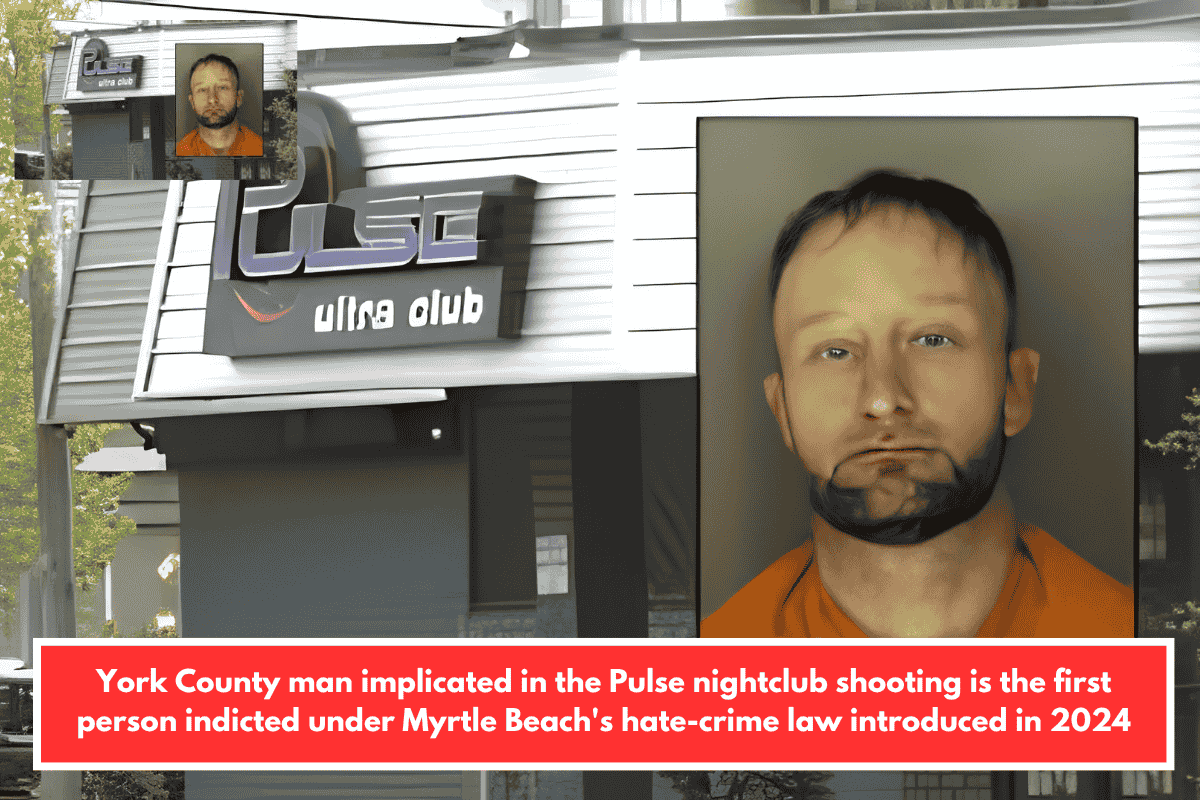 York County man implicated in the Pulse nightclub shooting is the first person indicted under Myrtle Beach's hate-crime law introduced in 2024
