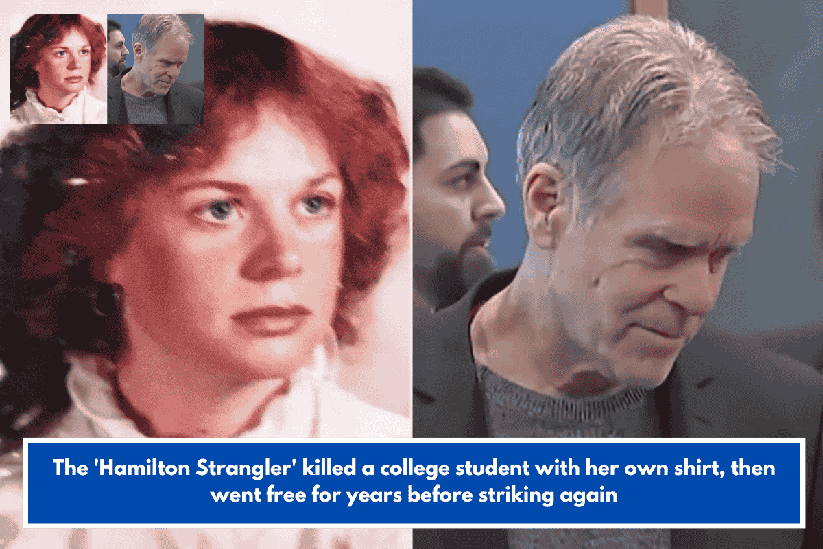 The 'Hamilton Strangler' killed a college student with her own shirt, then went free for years before striking again