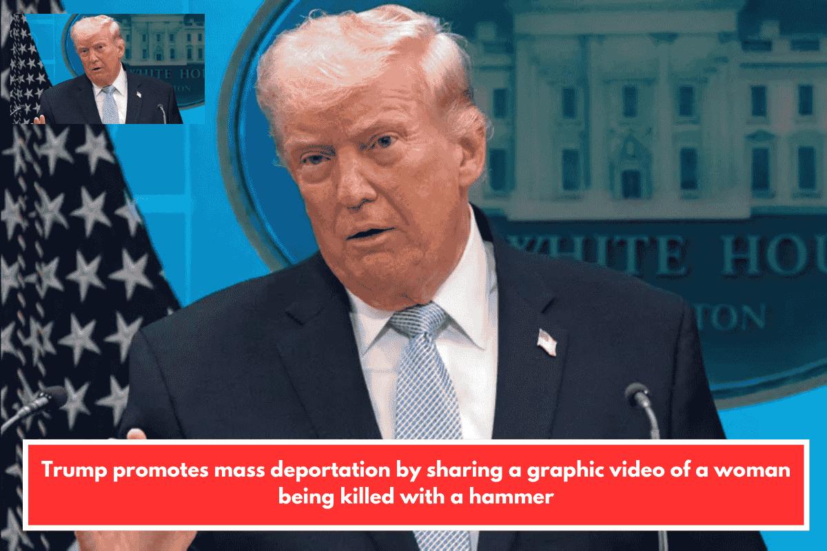 Trump promotes mass deportation by sharing a graphic video of a woman being killed with a hammer
