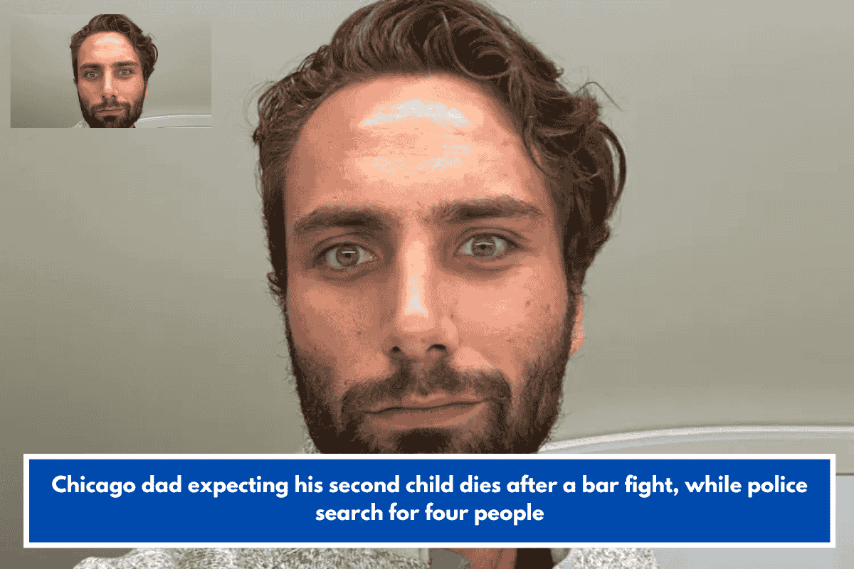 Chicago dad expecting his second child dies after a bar fight, while police search for four people