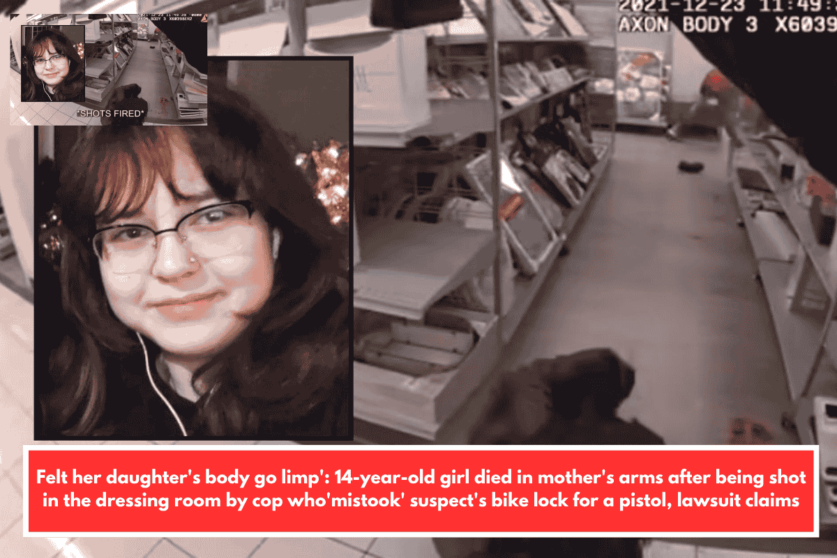 Felt her daughter's body go limp': 14-year-old girl died in mother's arms after being shot in the dressing room by cop who'mistook' suspect's bike lock for a pistol, lawsuit claims