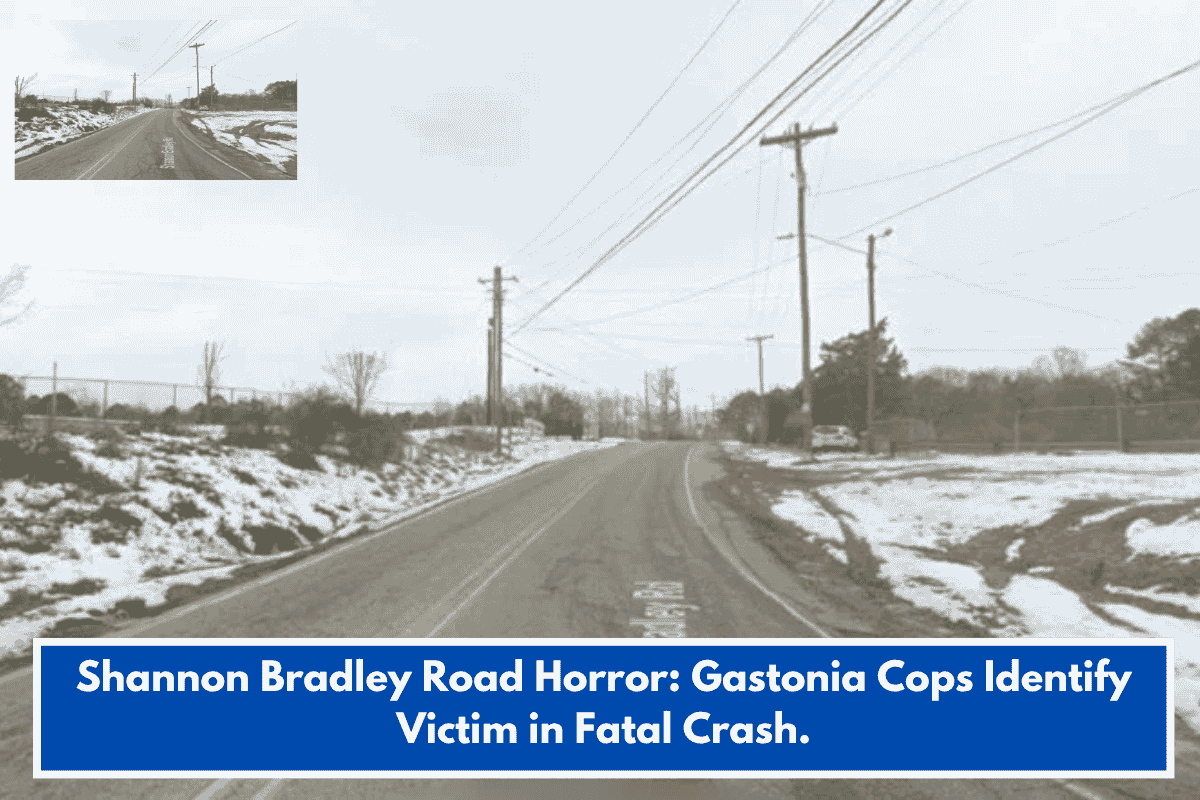Shannon Bradley Road Horror: Gastonia Cops Identify Victim in Fatal Crash.