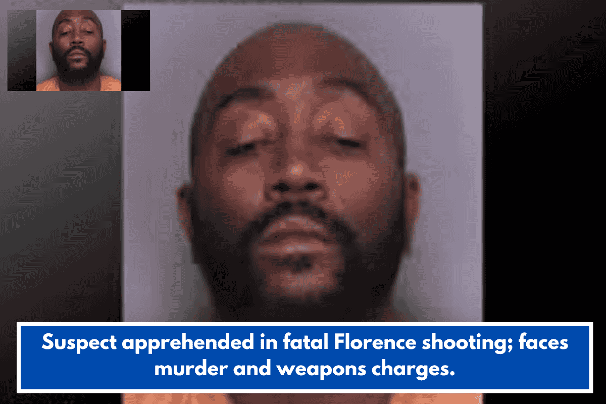 Suspect apprehended in fatal Florence shooting; faces murder and weapons charges.