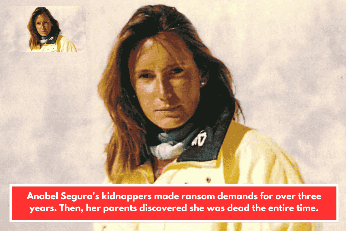 Anabel Segura's kidnappers made ransom demands for over three years. Then, her parents discovered she was dead the entire time.