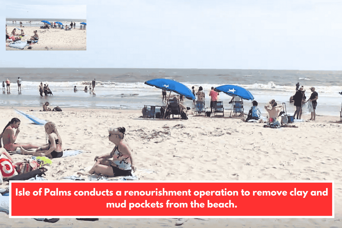 Isle of Palms conducts a renourishment operation to remove clay and mud pockets from the beach.