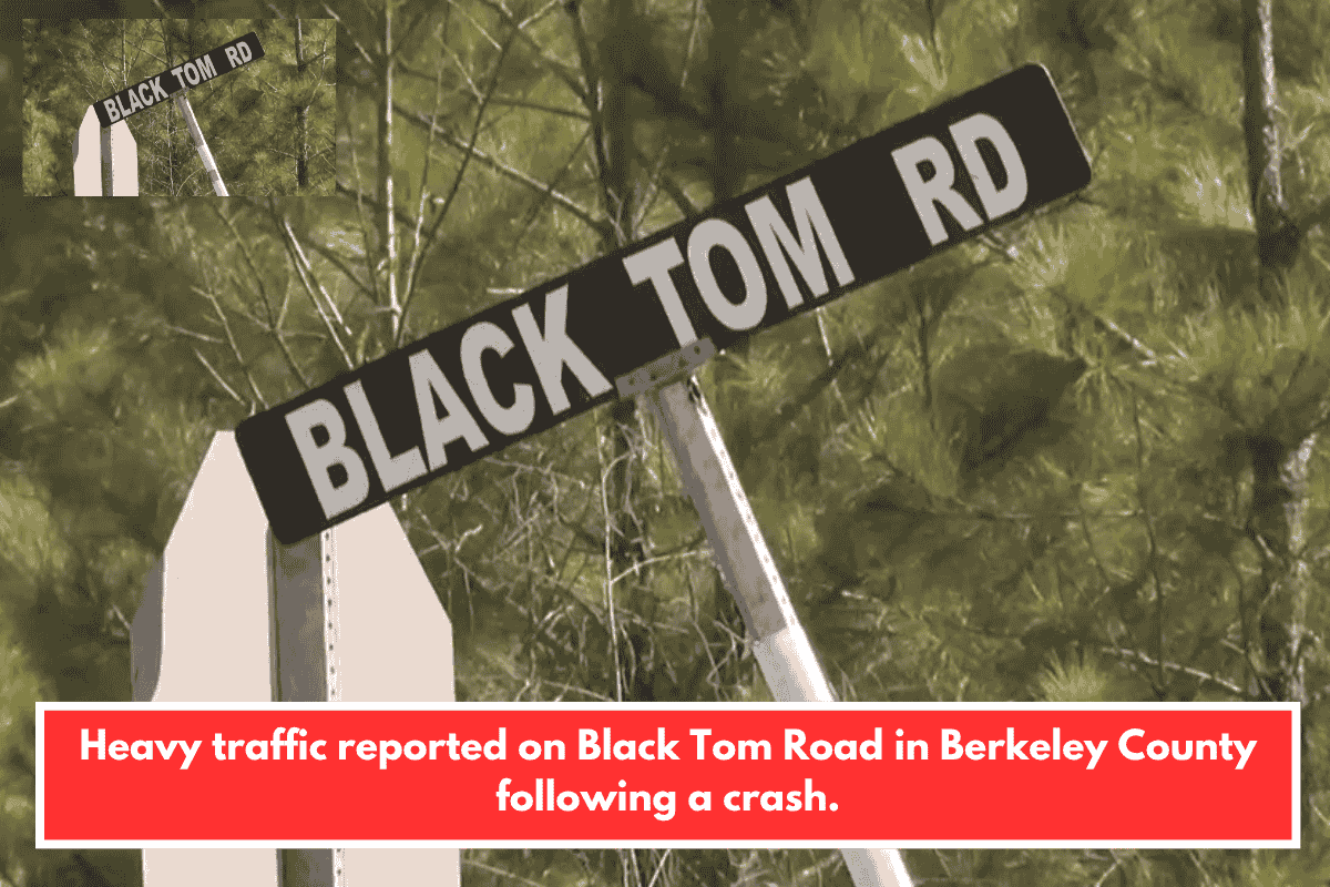Heavy traffic reported on Black Tom Road in Berkeley County following a crash.