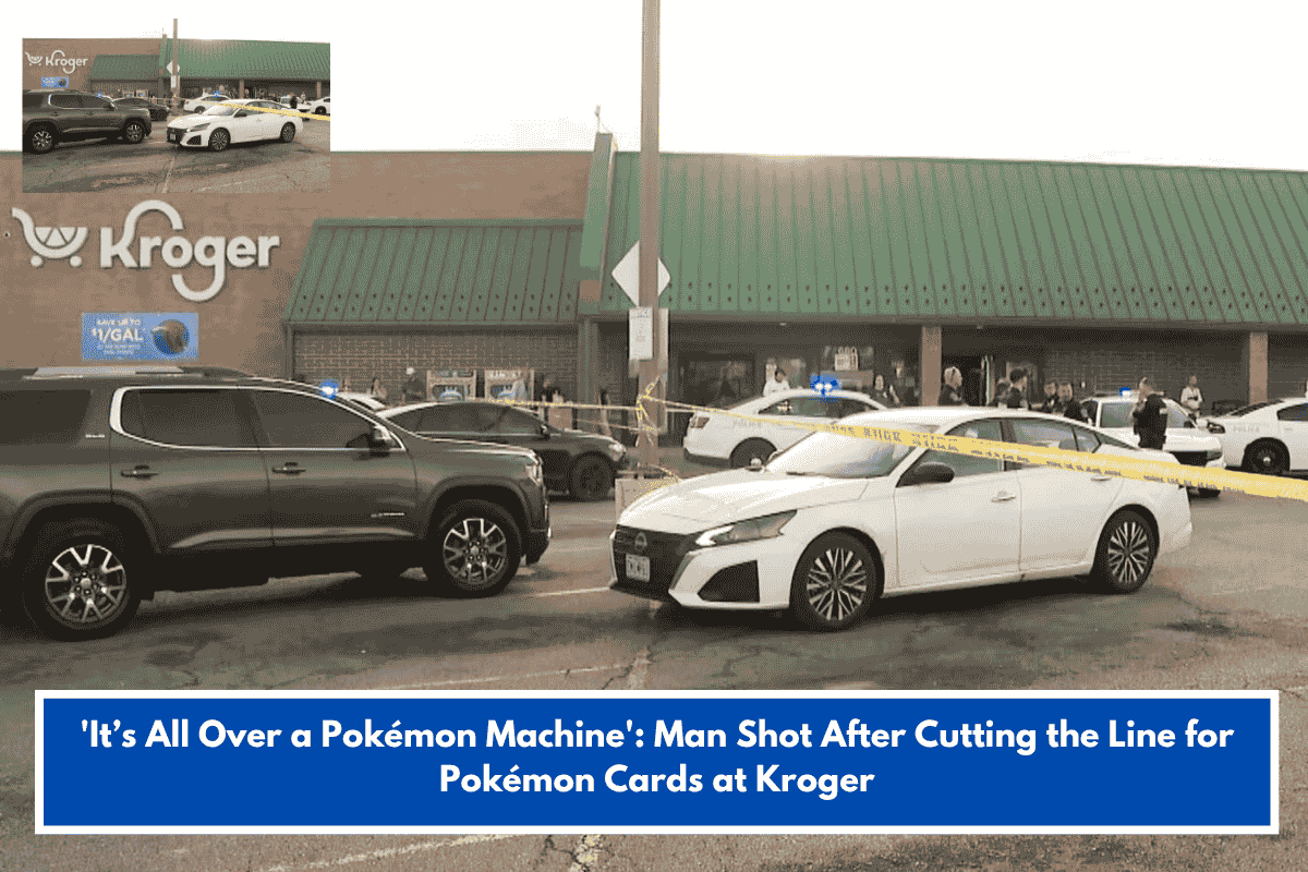 'It’s All Over a Pokémon Machine': Man Shot After Cutting the Line for Pokémon Cards at Kroger