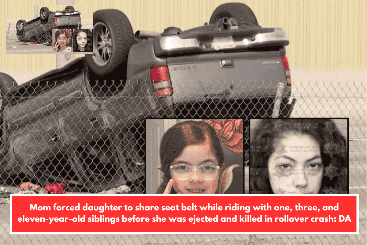 Mom forced daughter to share seat belt while riding with one, three, and eleven-year-old siblings before she was ejected and killed in rollover crash: DA