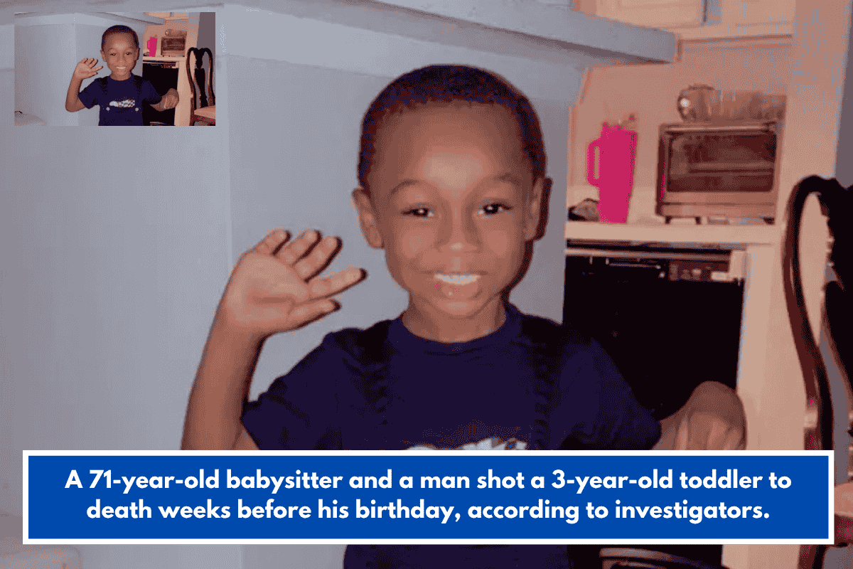 A 71-year-old babysitter and a man shot a 3-year-old toddler to death weeks before his birthday, according to investigators.