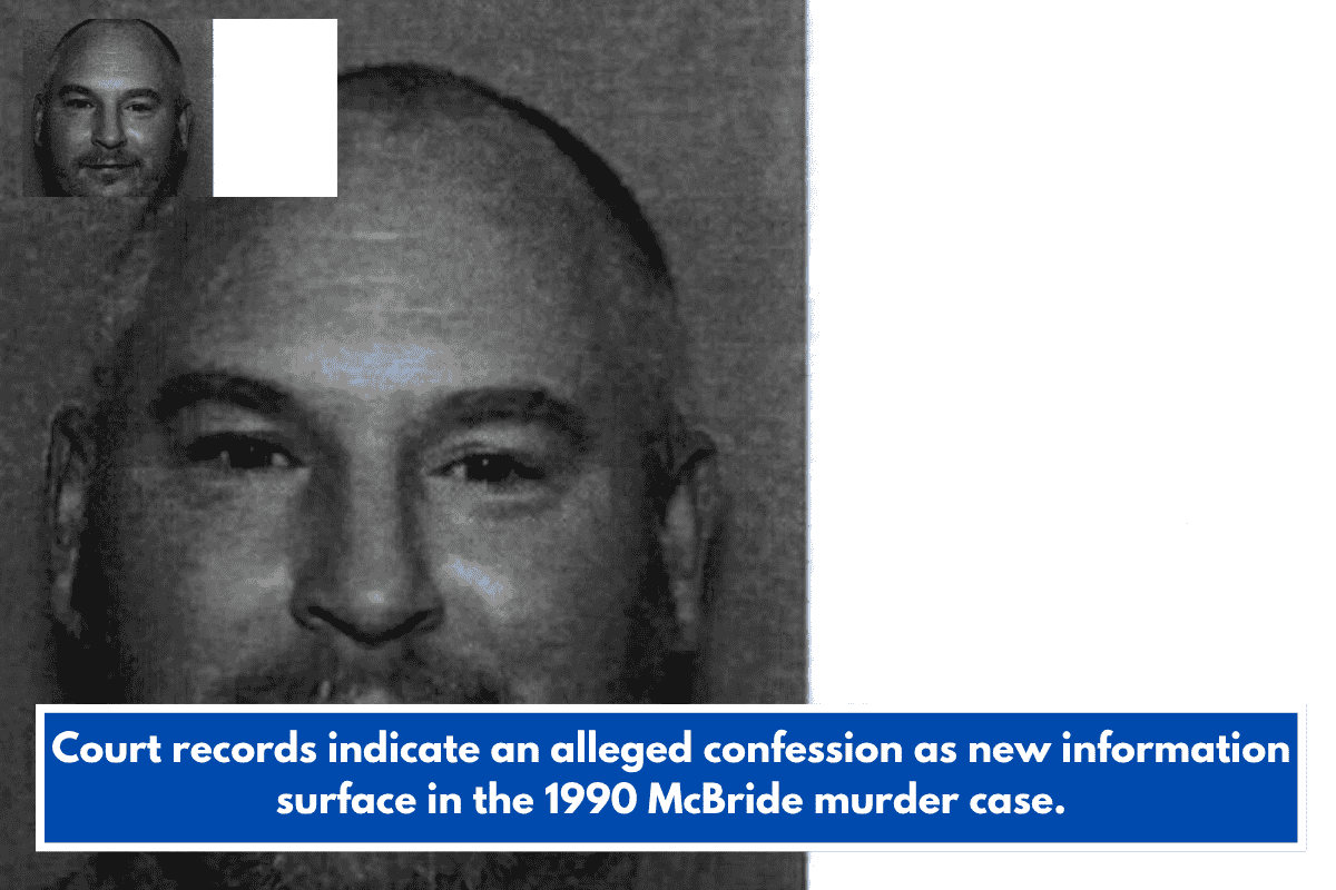 Court records indicate an alleged confession as new information surface in the 1990 McBride murder case.