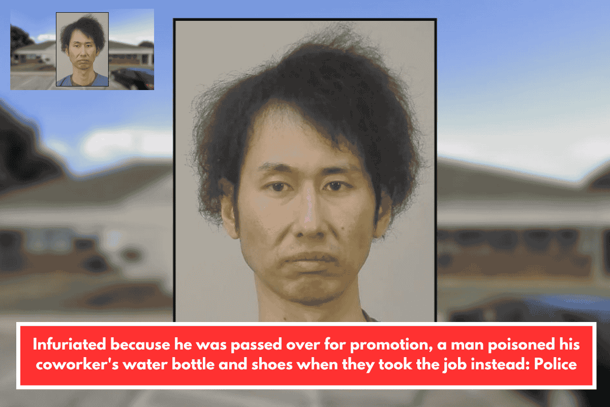 Infuriated because he was passed over for promotion, a man poisoned his coworker's water bottle and shoes when they took the job instead: Police