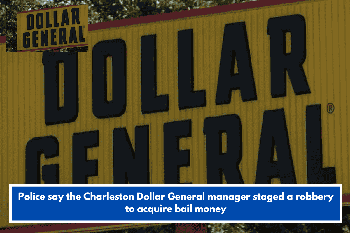 Police say the Charleston Dollar General manager staged a robbery to acquire bail money