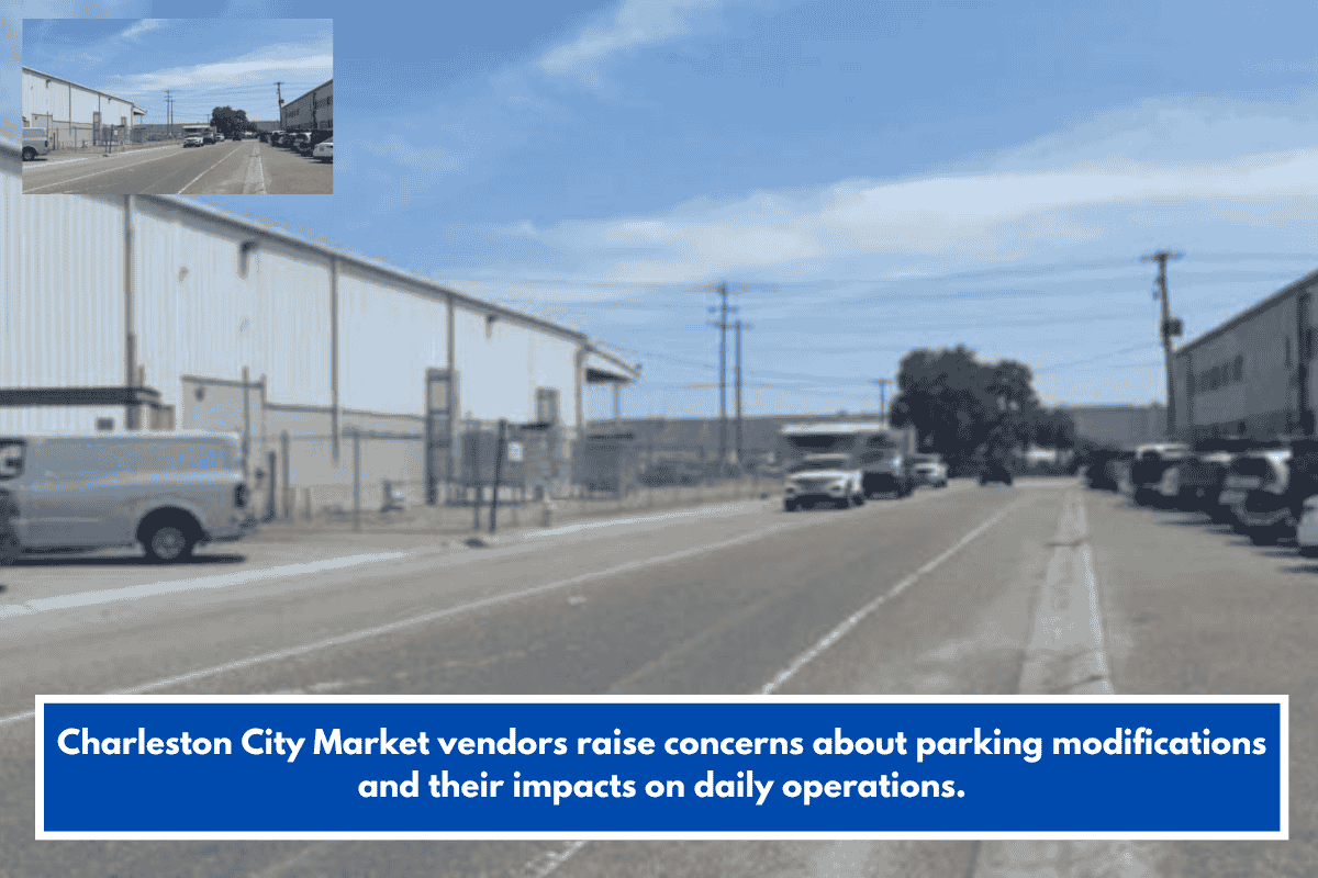Charleston City Market vendors raise concerns about parking modifications and their impacts on daily operations.