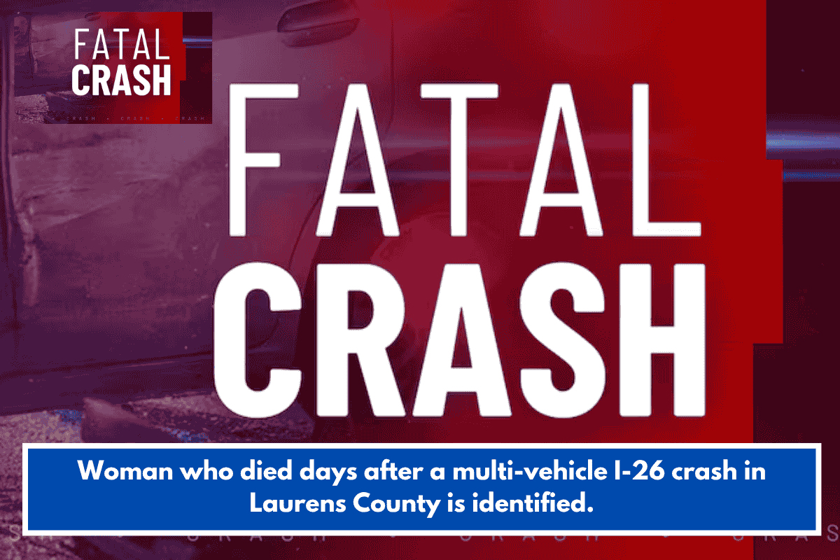 Woman who died days after a multi-vehicle I-26 crash in Laurens County is identified.