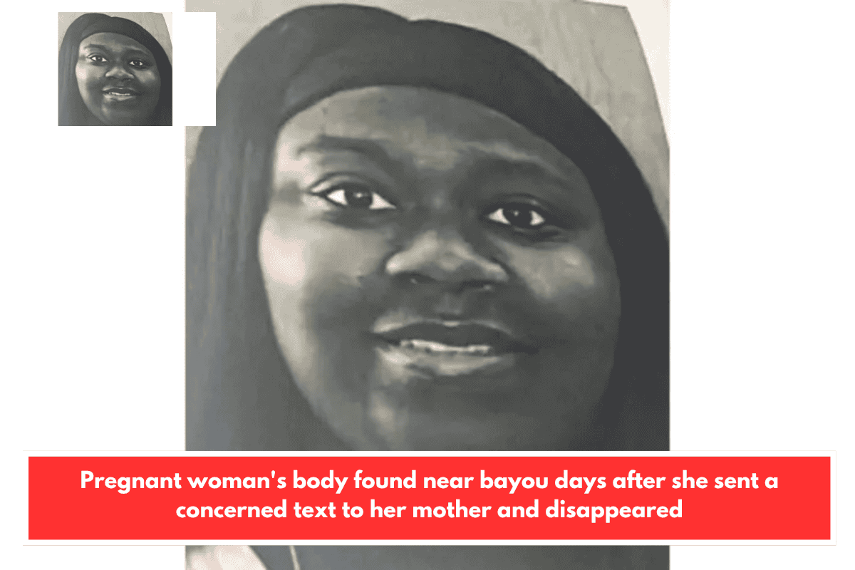 Pregnant woman's body found near bayou days after she sent a concerned text to her mother and disappeared