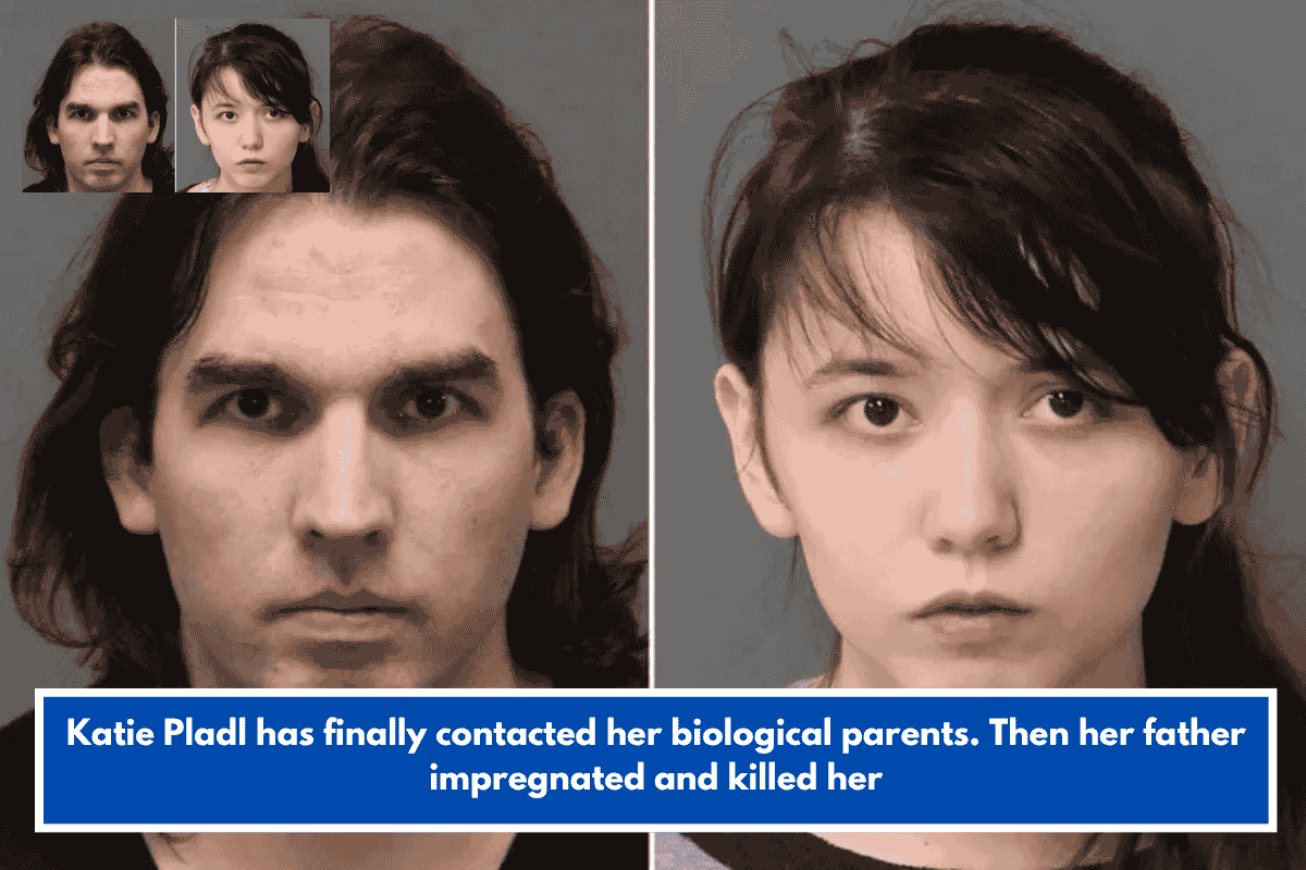 Katie Pladl has finally contacted her biological parents. Then her father impregnated and killed her