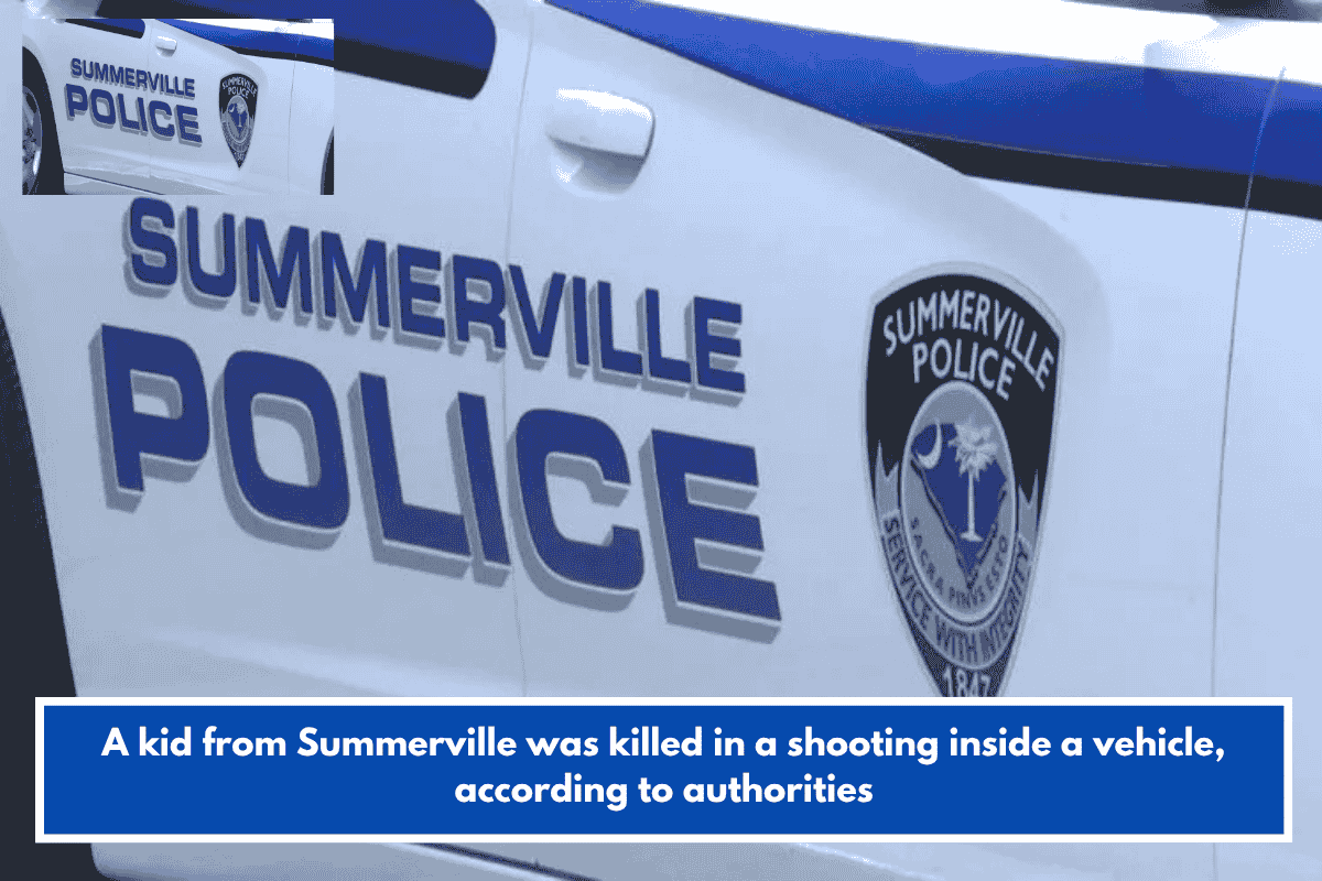 A kid from Summerville was killed in a shooting inside a vehicle, according to authorities