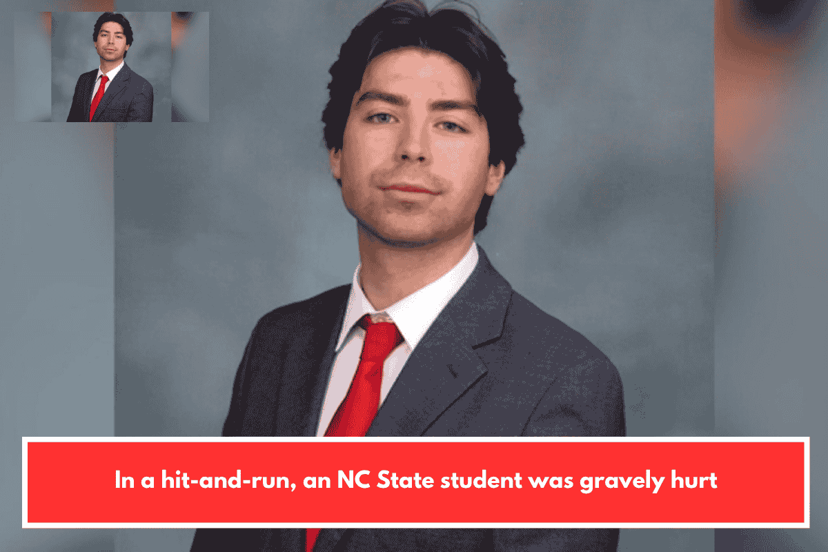In a hit-and-run, an NC State student was gravely hurt