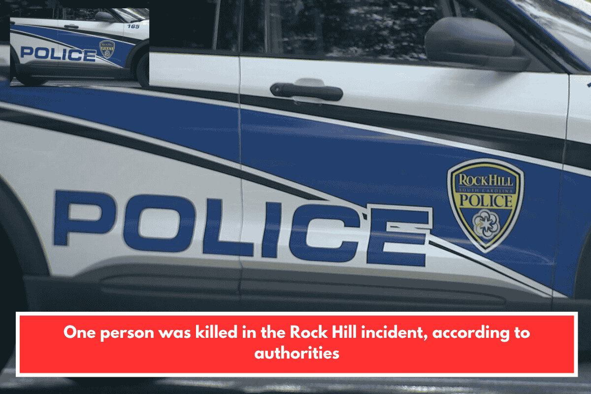 One person was killed in the Rock Hill incident, according to authorities