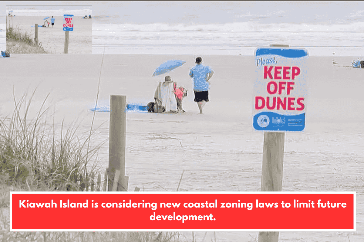 Kiawah Island is considering new coastal zoning laws to limit future development.