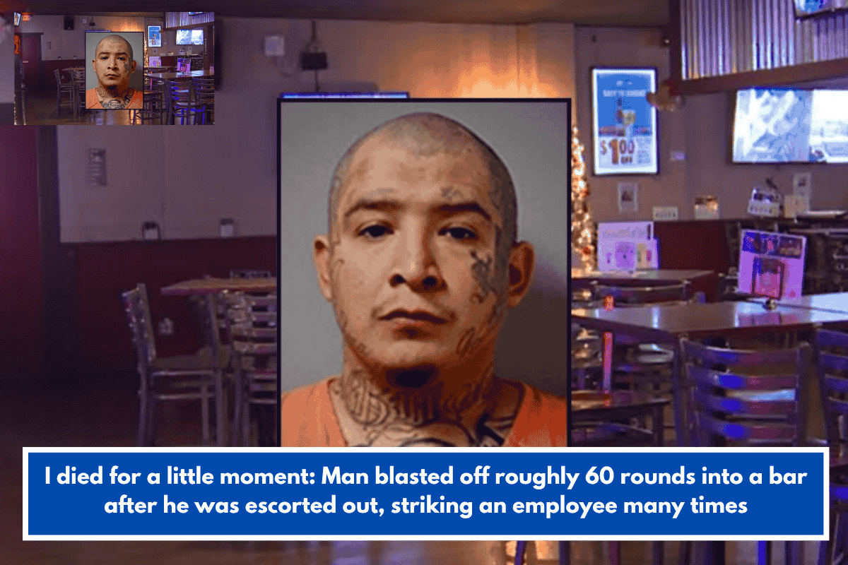 I died for a little moment: Man blasted off roughly 60 rounds into a bar after he was escorted out, striking an employee many times