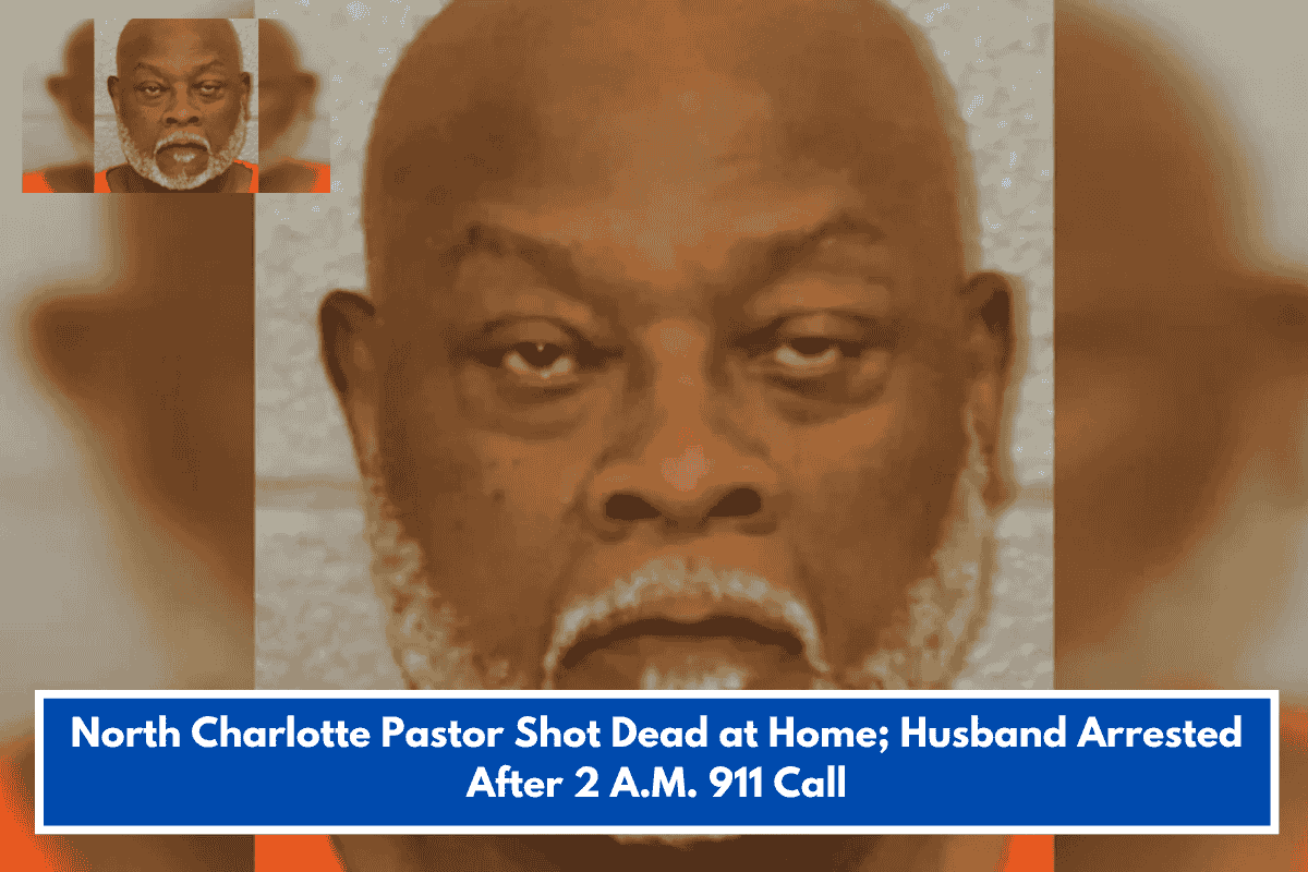 North Charlotte Pastor Shot Dead at Home; Husband Arrested After 2 A.M. 911 Call
