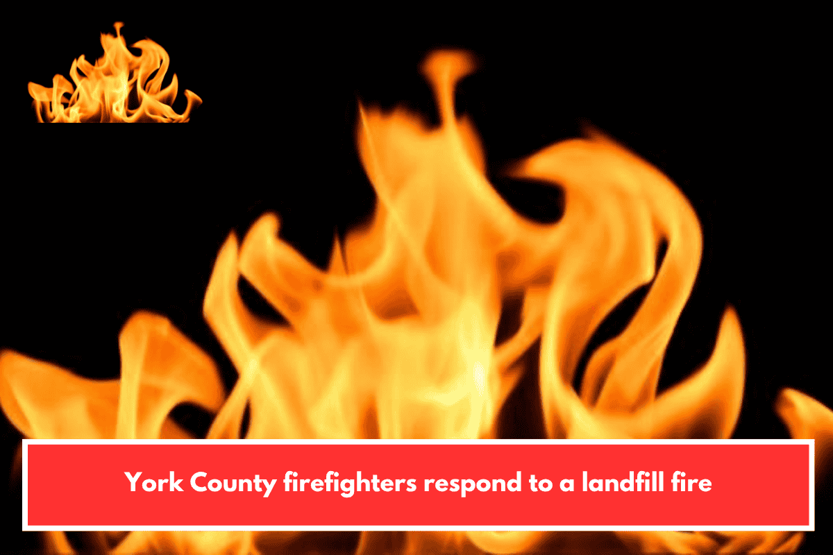 York County firefighters respond to a landfill fire