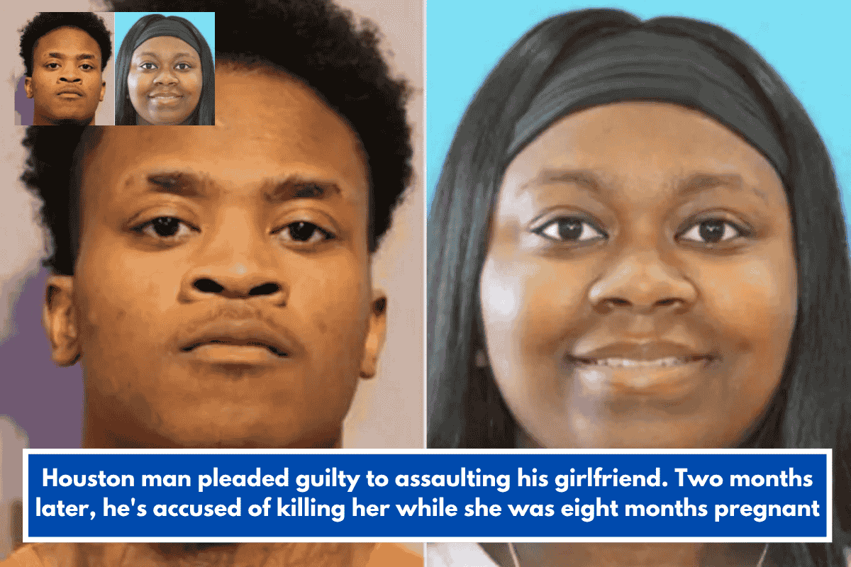 Houston man pleaded guilty to assaulting his girlfriend. Two months later, he's accused of killing her while she was eight months pregnant
