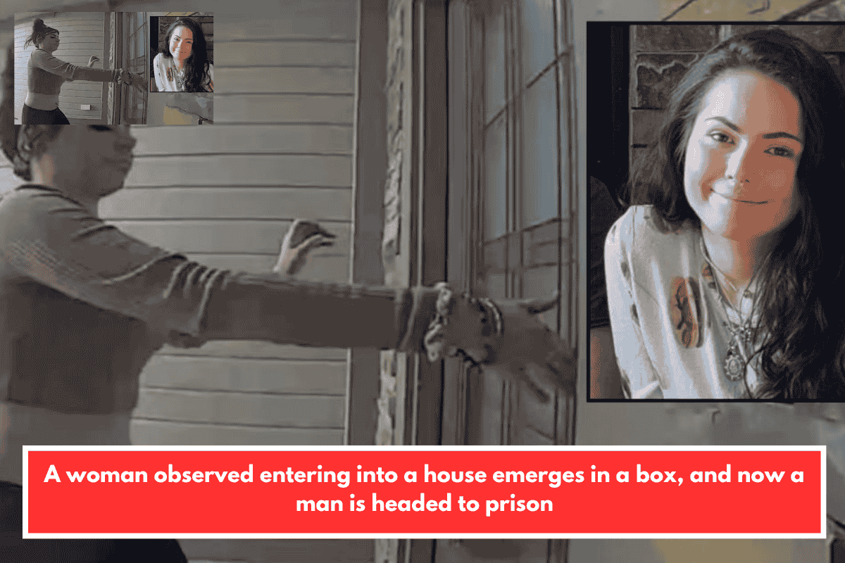A woman observed entering into a house emerges in a box, and now a man is headed to prison