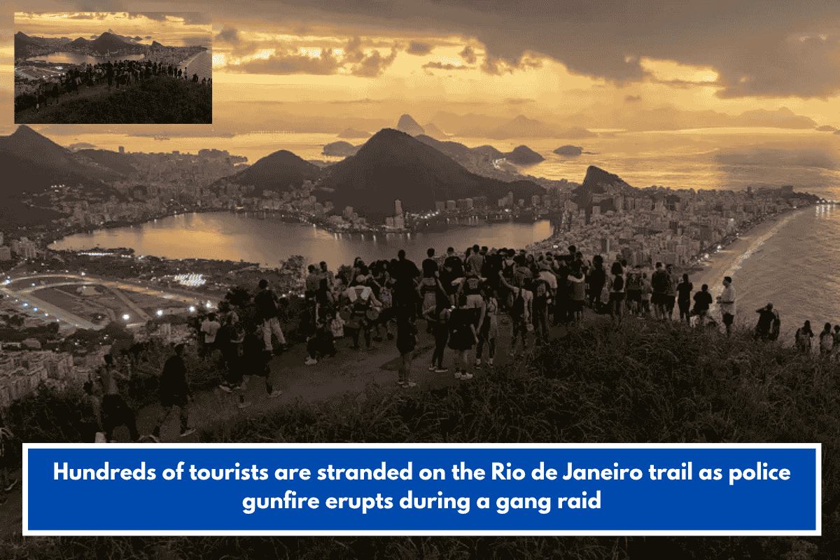 Hundreds of tourists are stranded on the Rio de Janeiro trail as police gunfire erupts during a gang raid
