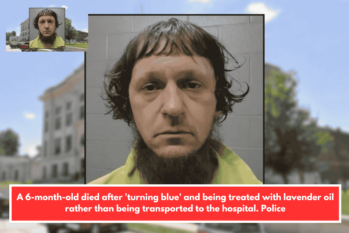 A 6-month-old died after 'turning blue' and being treated with lavender oil rather than being transported to the hospital. Police