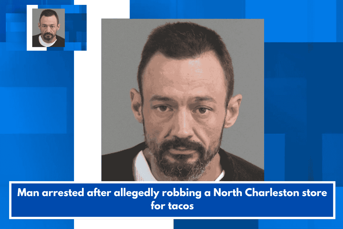 Man arrested after allegedly robbing a North Charleston store for tacos