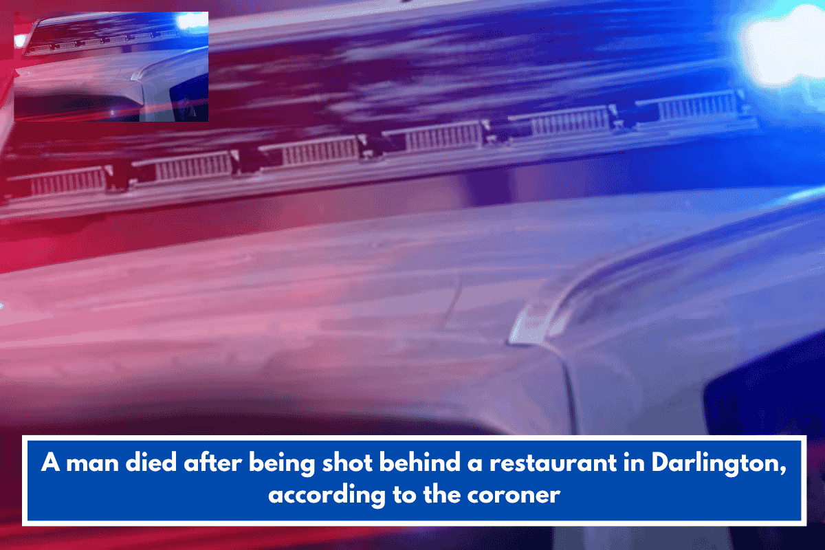 A man died after being shot behind a restaurant in Darlington, according to the coroner