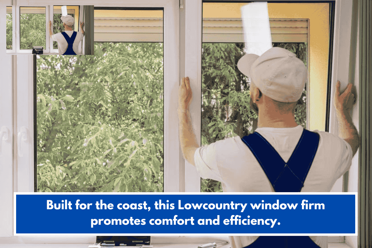 Built for the coast, this Lowcountry window firm promotes comfort and efficiency.