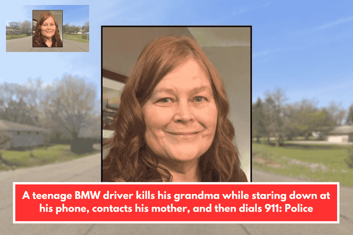 A teenage BMW driver kills his grandma while staring down at his phone, contacts his mother, and then dials 911: Police