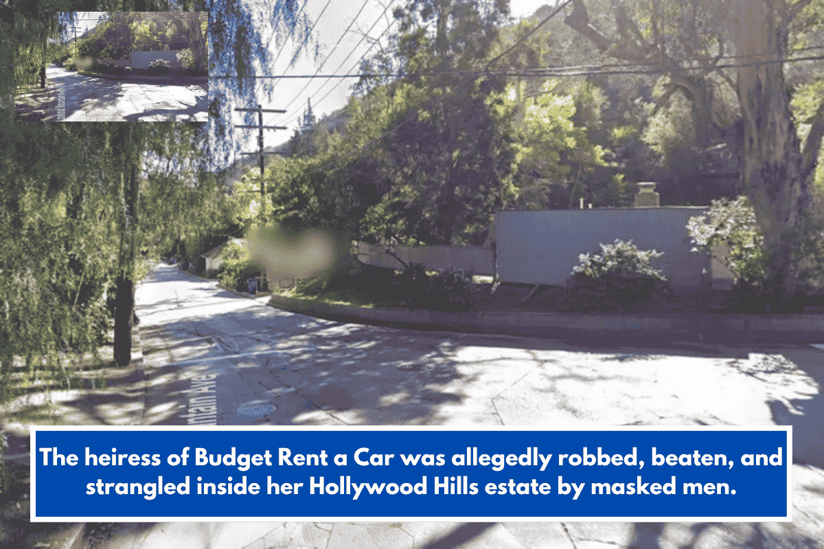 The heiress of Budget Rent a Car was allegedly robbed, beaten, and strangled inside her Hollywood Hills estate by masked men.