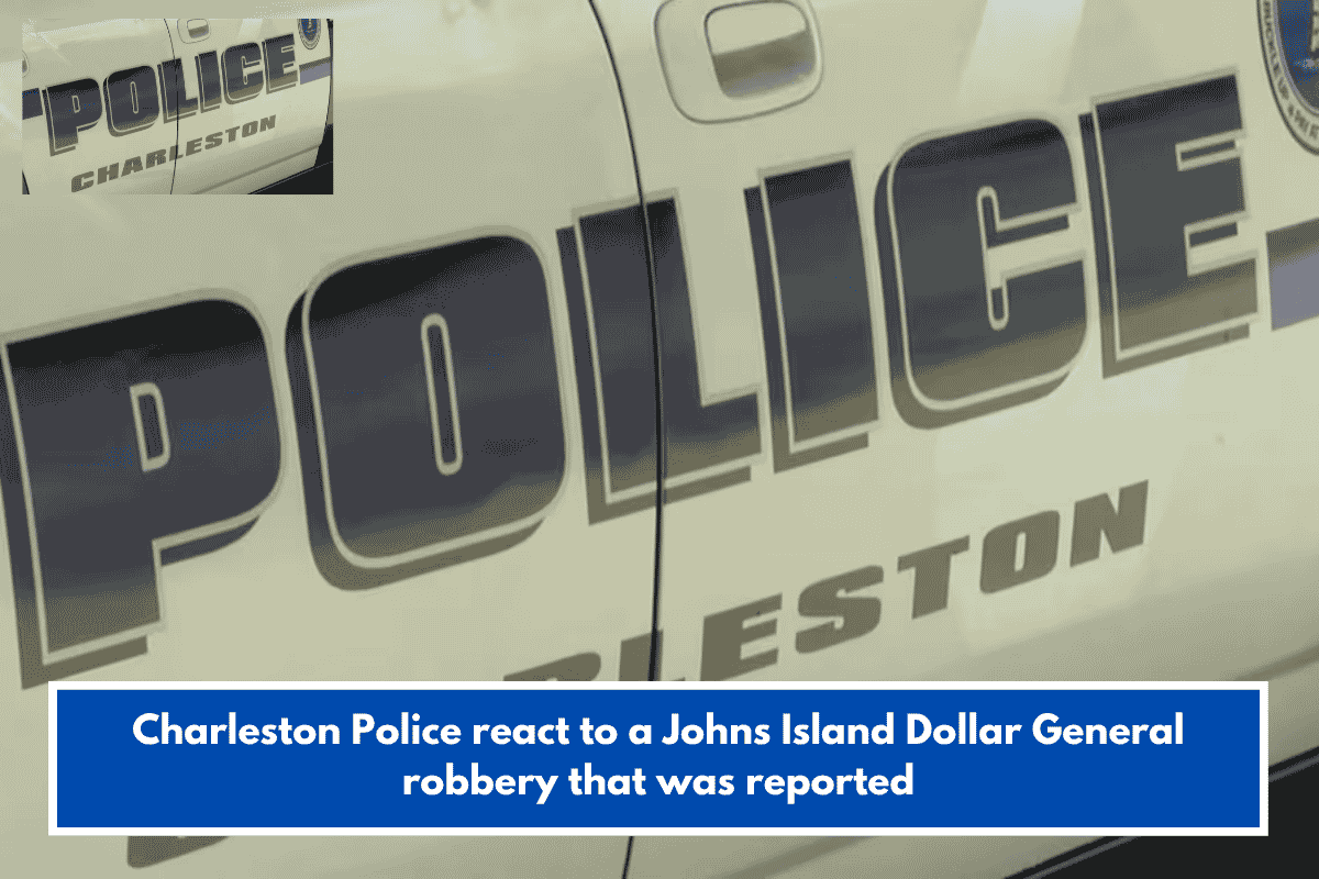 Charleston Police react to a Johns Island Dollar General robbery that was reported