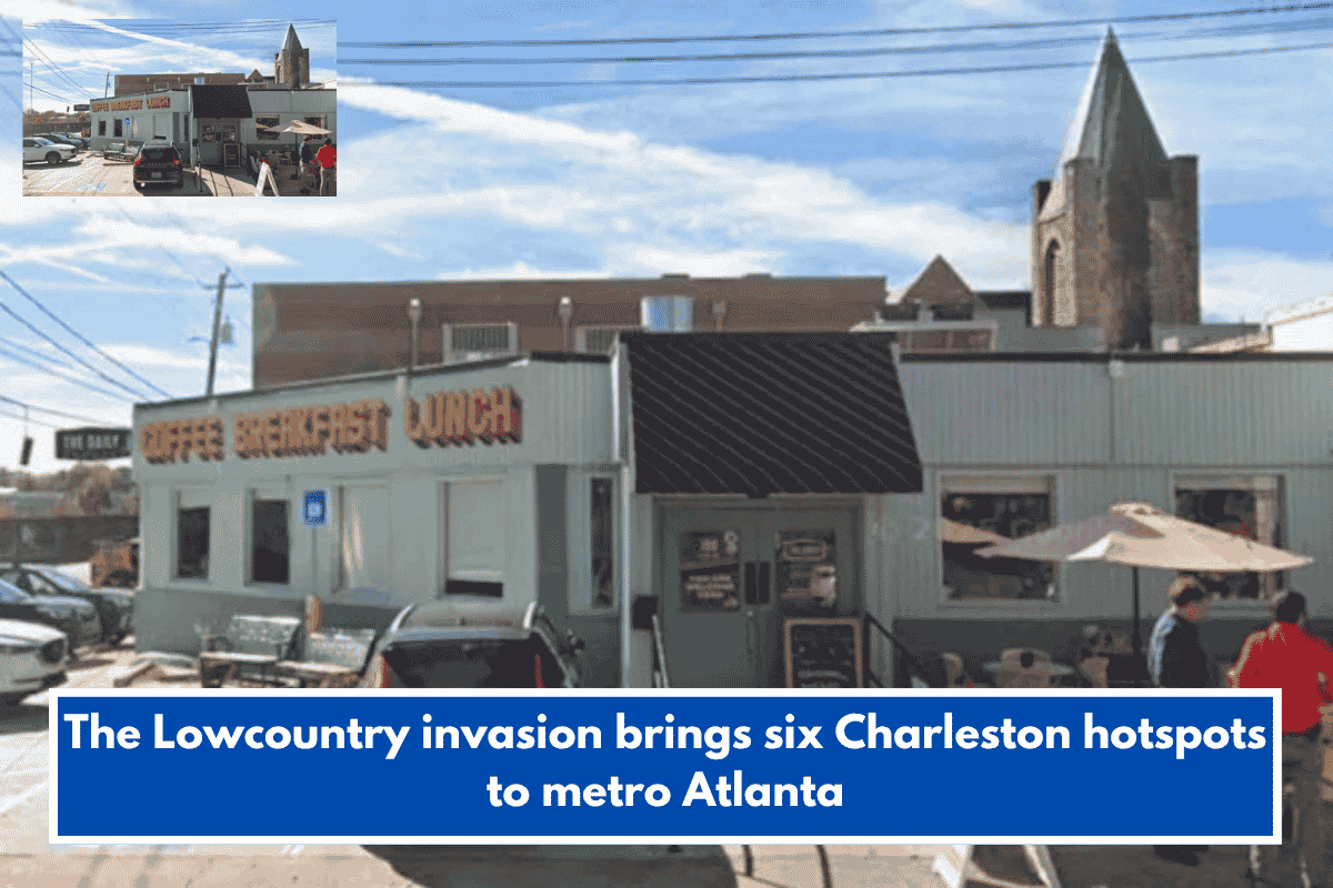The Lowcountry invasion brings six Charleston hotspots to metro Atlanta