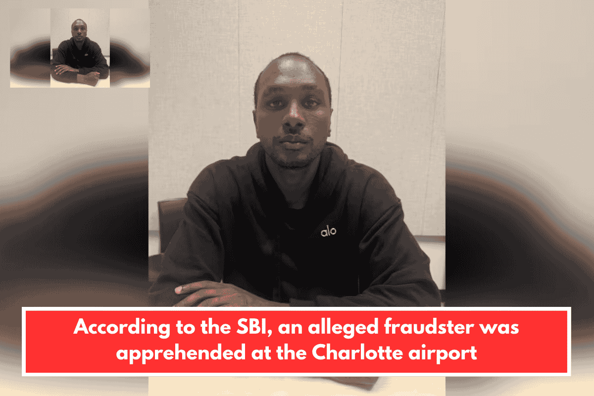 According to the SBI, an alleged fraudster was apprehended at the Charlotte airport