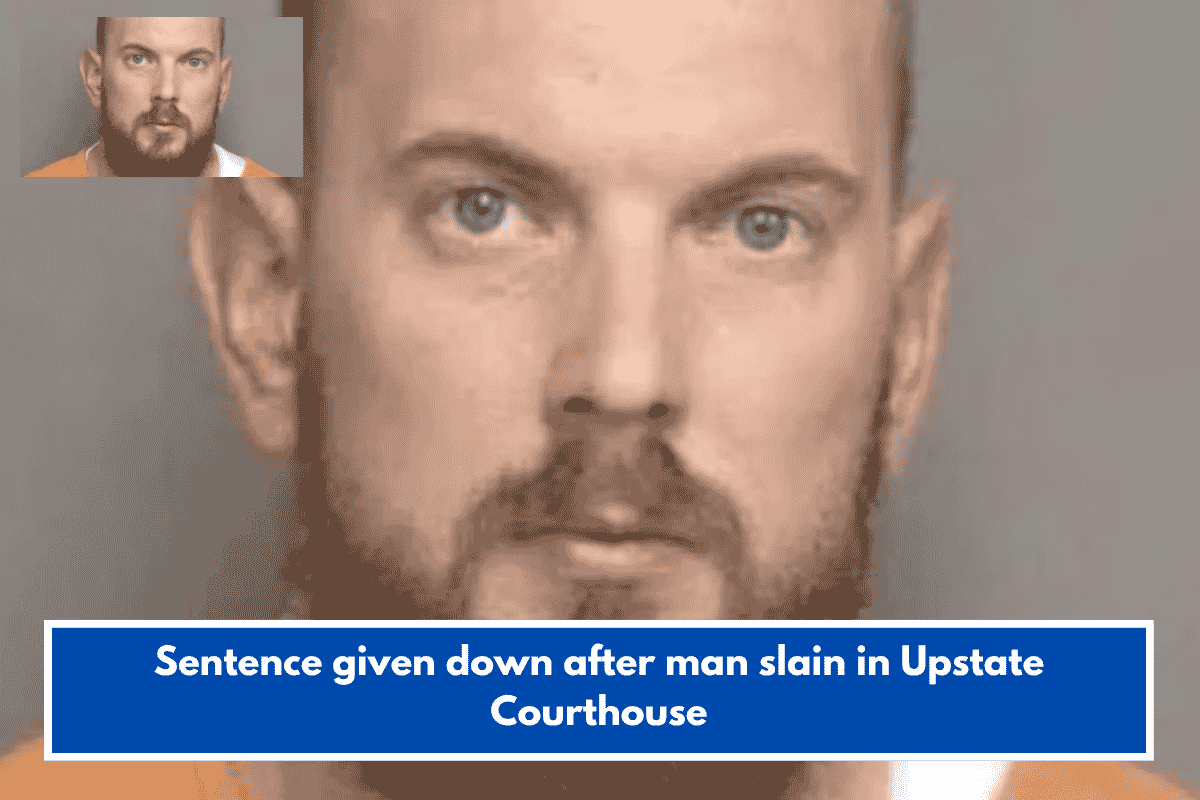 Sentence given down after man slain in Upstate Courthouse