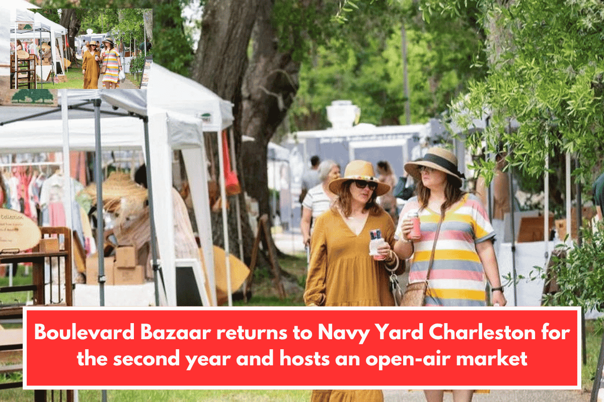 Boulevard Bazaar returns to Navy Yard Charleston for the second year and hosts an open-air market