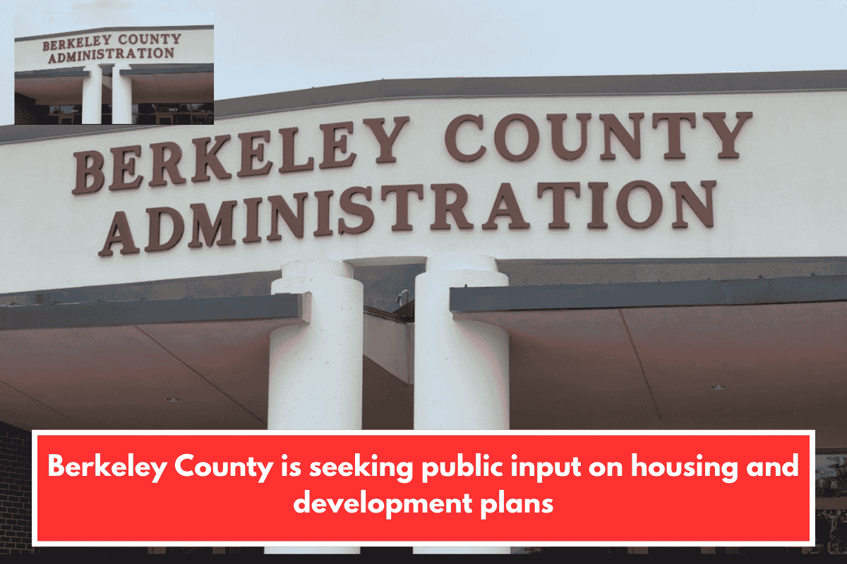 Berkeley County is seeking public input on housing and development plans