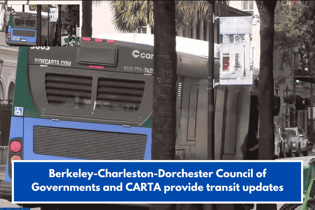 Berkeley-Charleston-Dorchester Council of Governments and CARTA provide transit updates