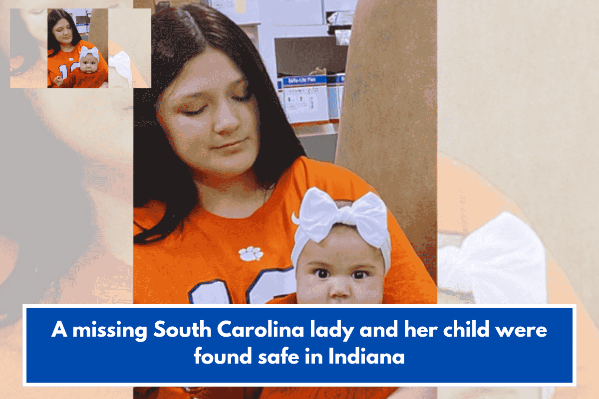 A missing South Carolina lady and her child were found safe in Indiana