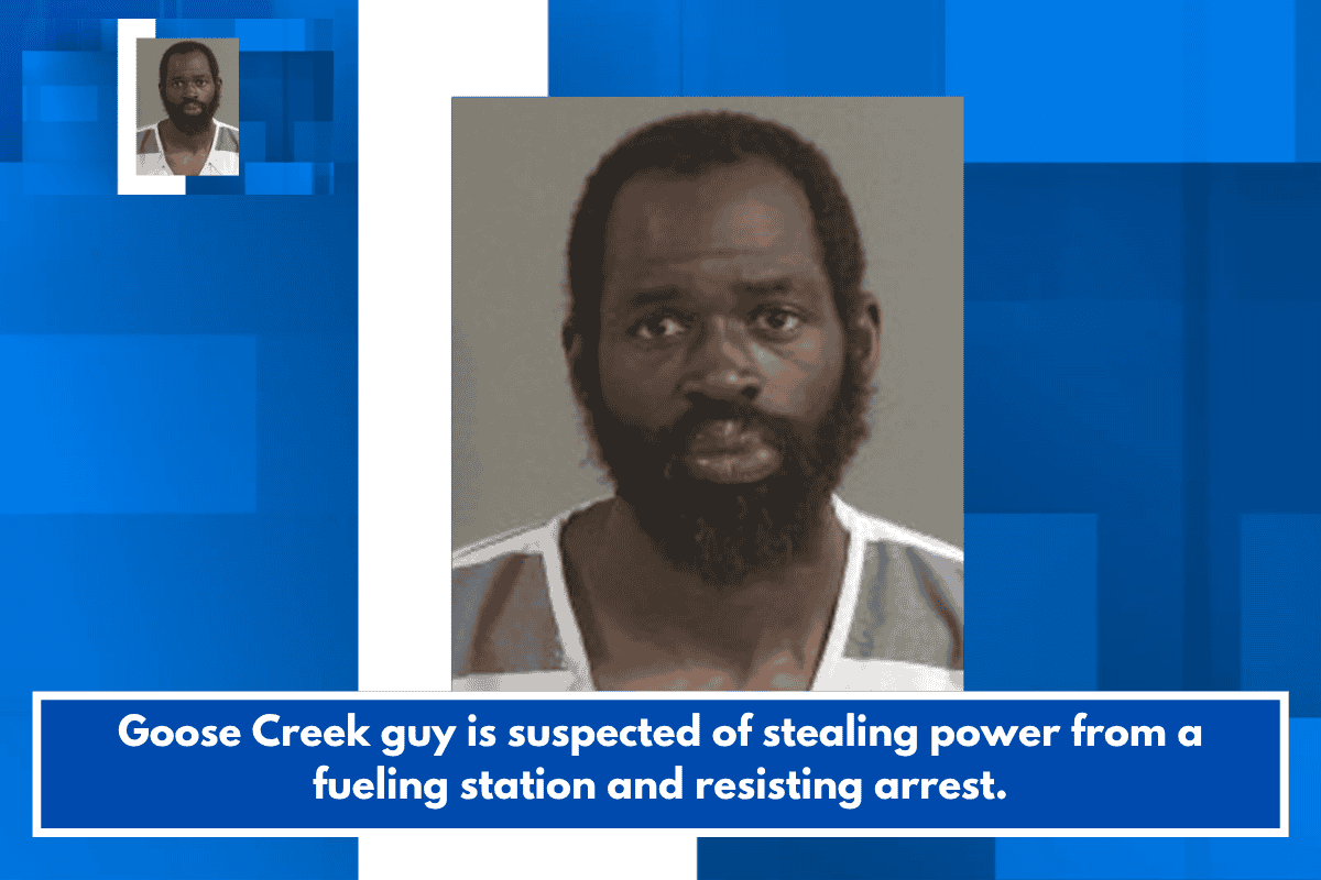 Goose Creek guy is suspected of stealing power from a fueling station and resisting arrest.