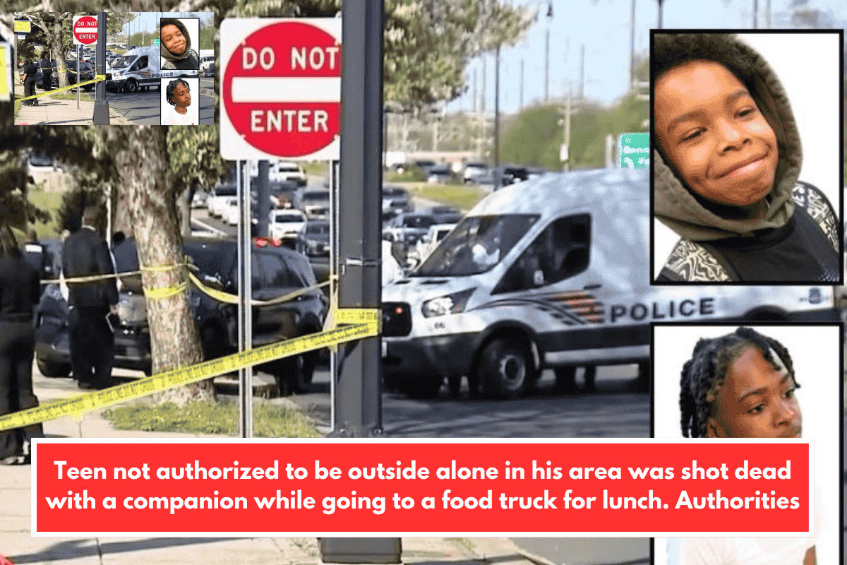 Teen not authorized to be outside alone in his area was shot dead with a companion while going to a food truck for lunch. Authorities