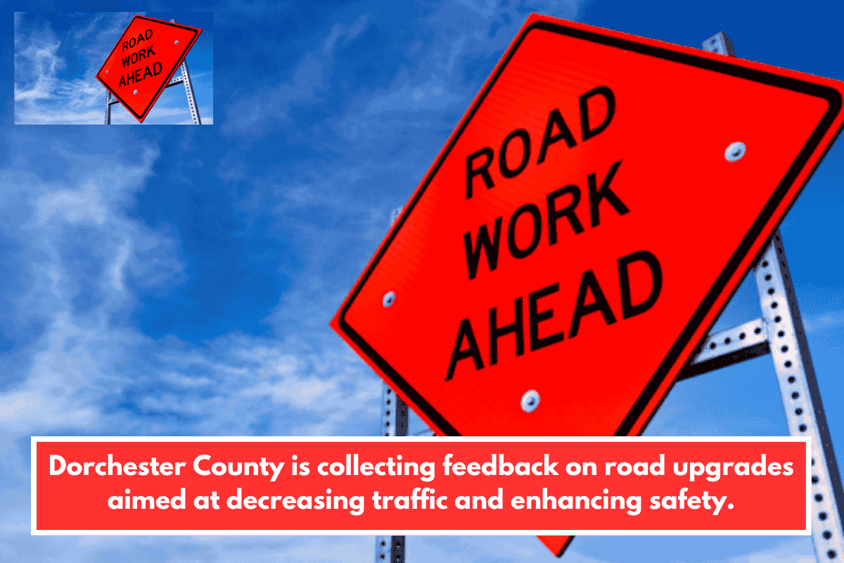Dorchester County is collecting feedback on road upgrades aimed at decreasing traffic and enhancing safety.