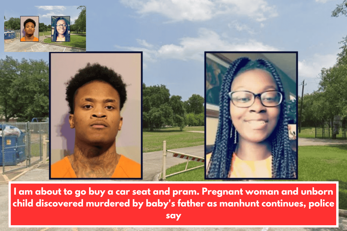 I am about to go buy a car seat and pram. Pregnant woman and unborn child discovered murdered by baby's father as manhunt continues, police say