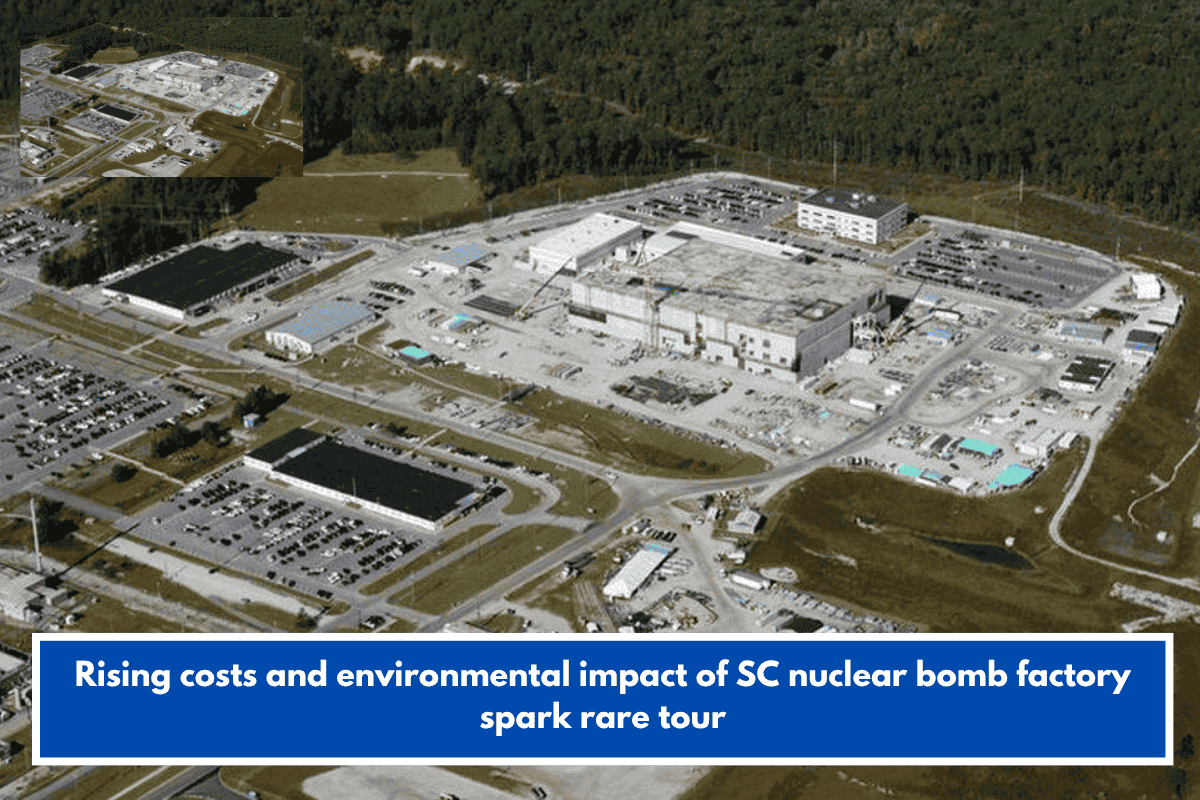 Rising costs and environmental impact of SC nuclear bomb factory spark rare tour