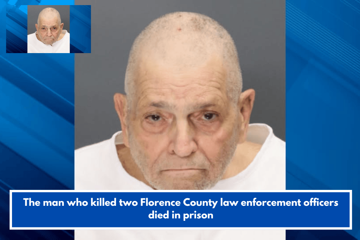The man who killed two Florence County law enforcement officers died in prison